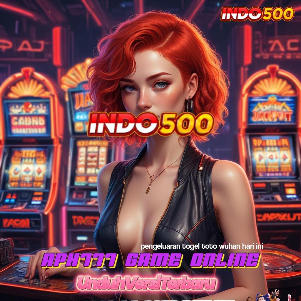 PENGELUARAN TOGEL TOTO WUHAN HARI INI ➿ bentuk paling up-to-date