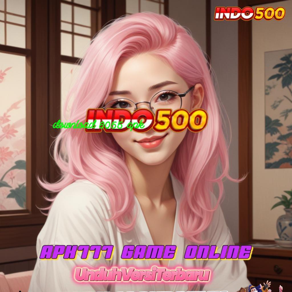 DOWNLOAD 8055 APK 🚀 Bonus Kilat Permainan Sesuai Mulus