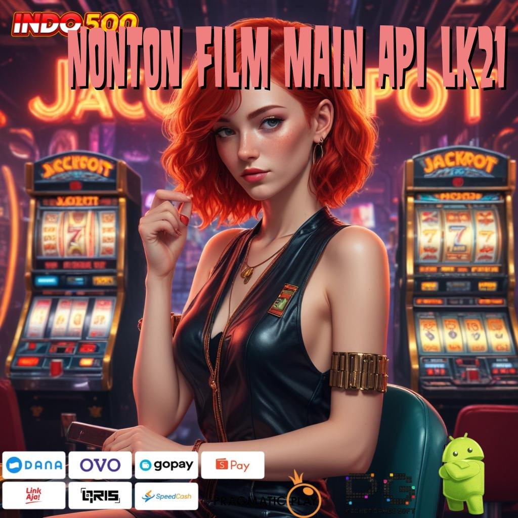 NONTON FILM MAIN API LK21 Auto Tajir Apk Slot Tanpa Deposit Setoran