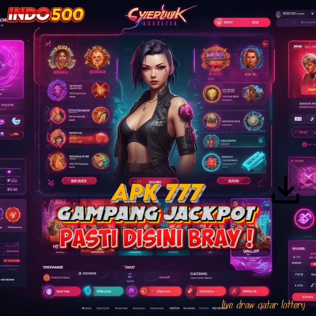 LIVE DRAW QATAR LOTTERY Wd Abis Dibayar Proses Terbaru