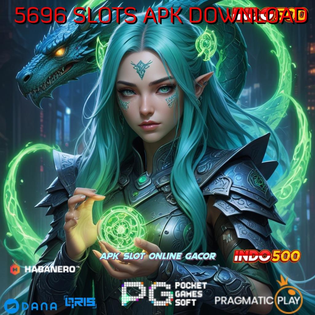 5696 SLOTS APK DOWNLOAD , Tidak Sulit Dimengerti Cuan Kilat Tanpa Ribet