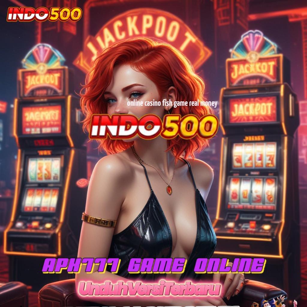 ONLINE CASINO FISH GAME REAL MONEY ✅ Kunci Jalan Rahasia APK Gacor, Olympus Sumber Keberuntungan