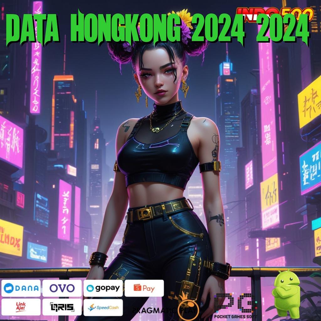 DATA HONGKONG 2024 2024 Jelaskan Dp Ewallet 20k Stabil