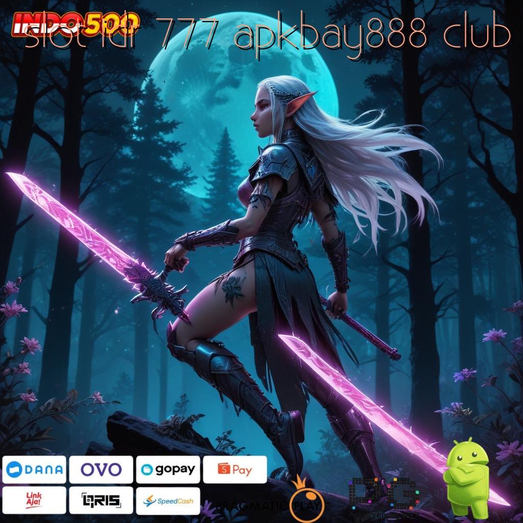 SLOT IDR 777 APKBAY888 CLUB Dp Langsung Wd 20000 APK Slot Menguntungkan dari Olympus