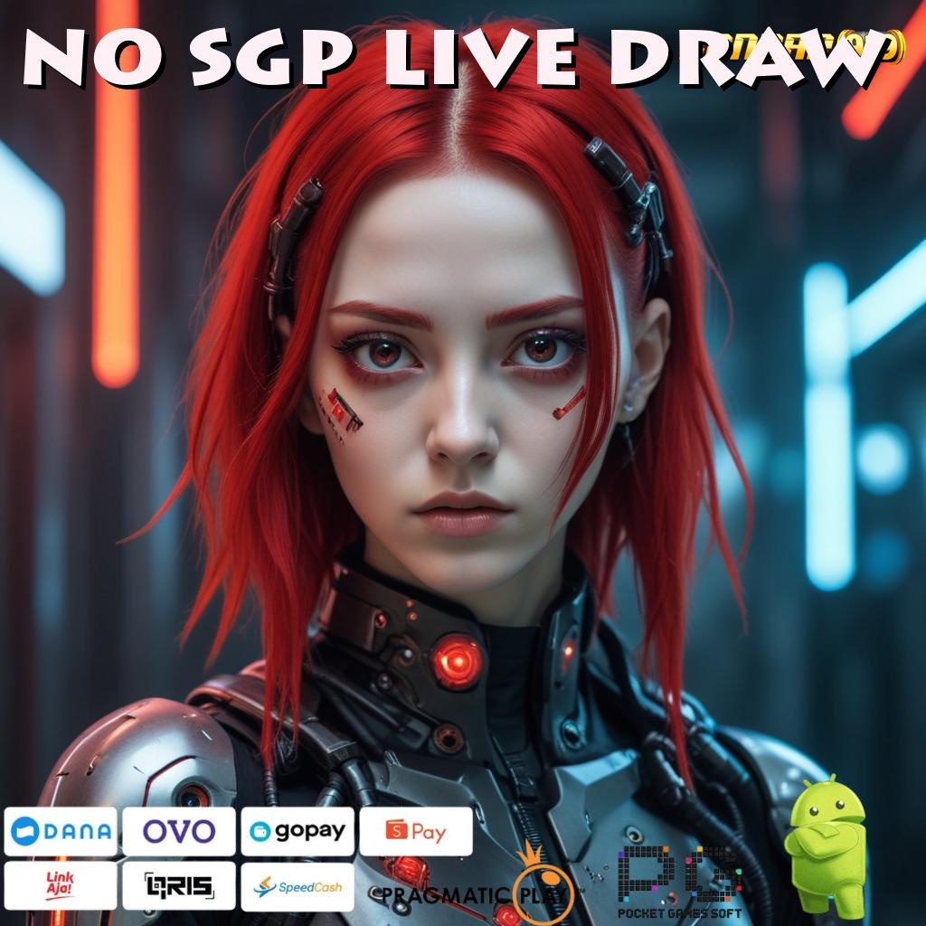 NO SGP LIVE DRAW | Deposit Tanpa Potongan Idr 25 Aplikasi Slot Uang Nyata dengan Pembayaran Cepat