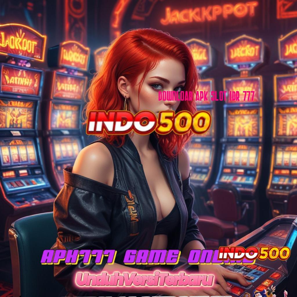 DOWNLOAD APK SLOT IDR 777 indonesia rtp teraktual sekarang wete mantap