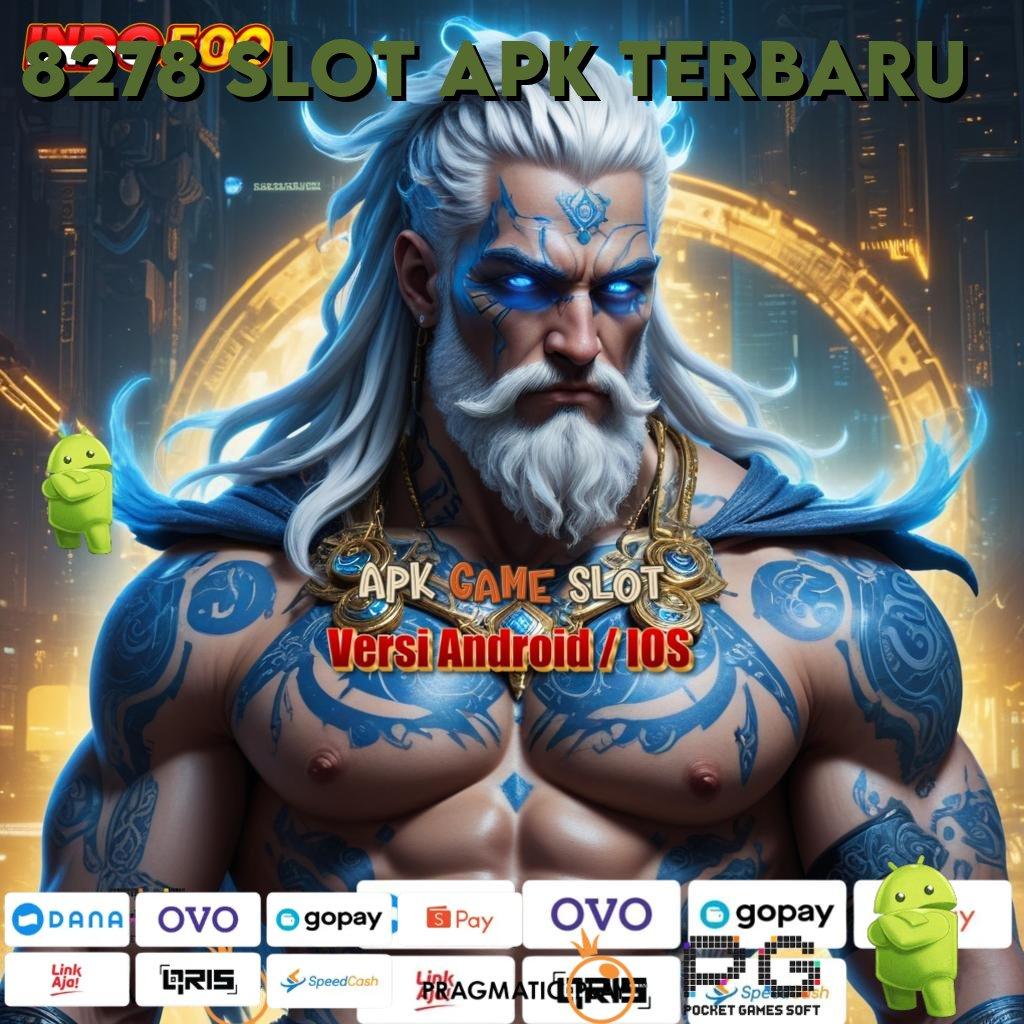 8278 SLOT APK TERBARU Aplikasi Kaya Dengan Spin Cepat