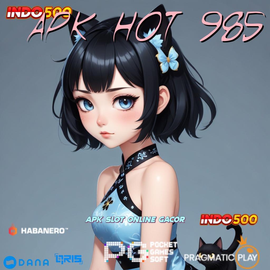 Apk Hot 985