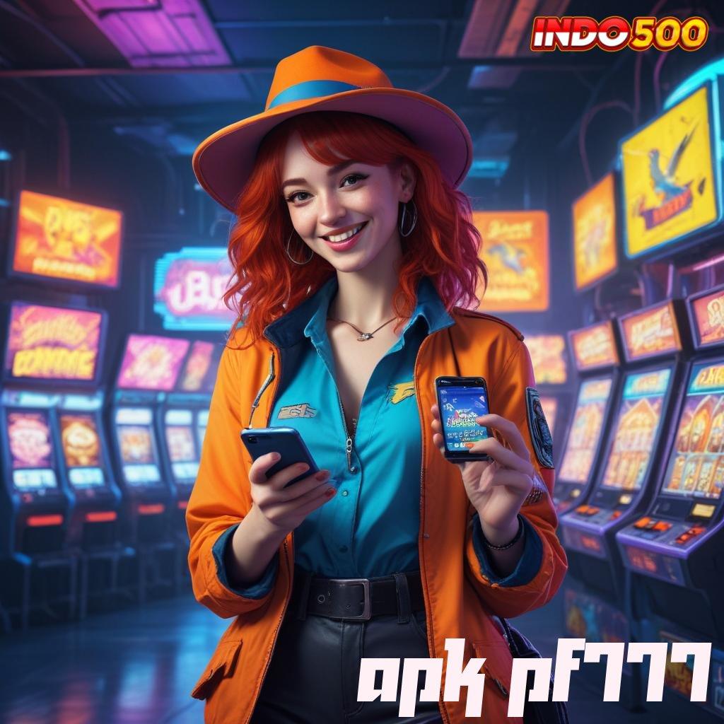 APK PF777 🎮 slot gacor sakti dari langit