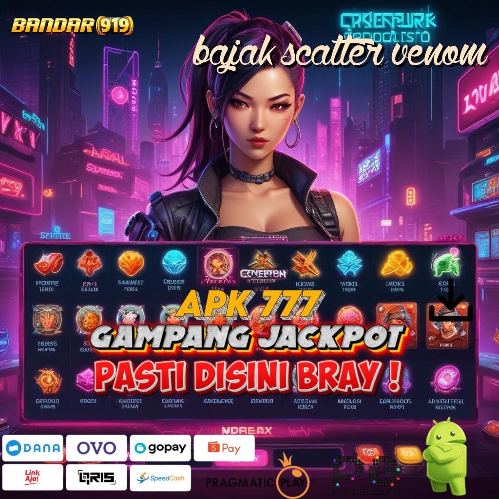 BAJAK SCATTER VENOM : slot payout mengesankan dengan basis kerja stabil hari ini