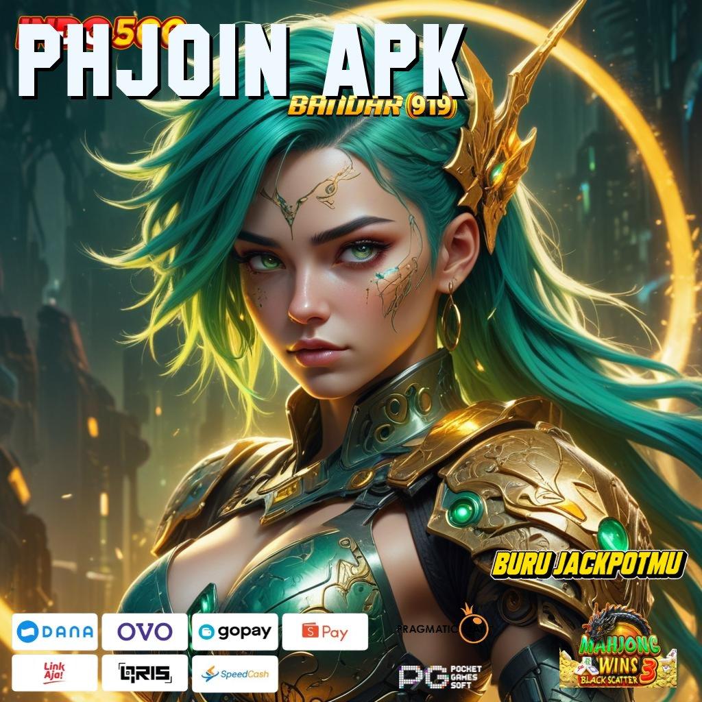 PHJOIN APK 🥇 Spin Gacor Versi Langsung Penuh Semangat