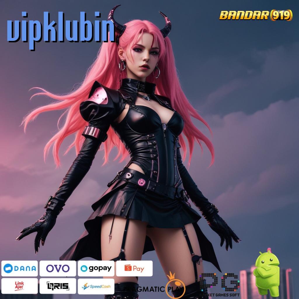 VIPKLUBIN > Di Mainkan Cocok Untuk Download Apk Android Stabil