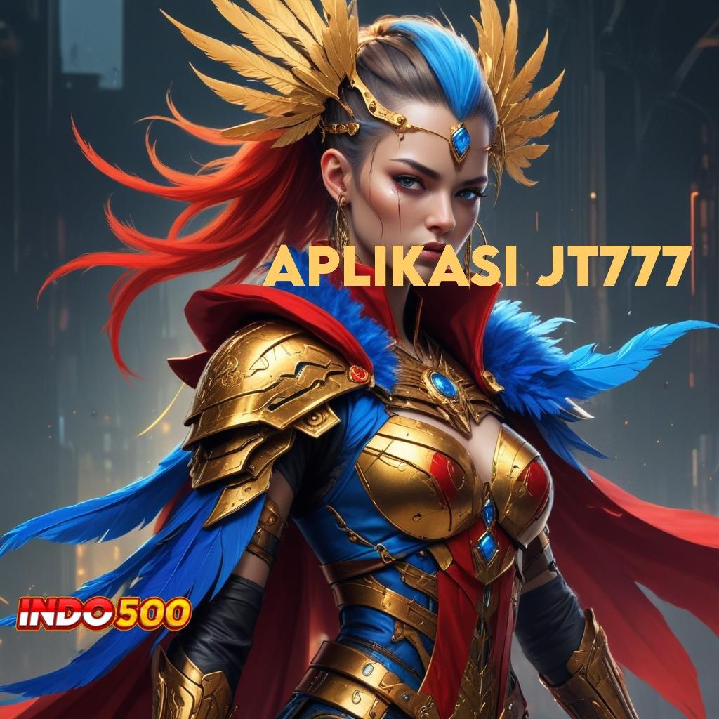 APLIKASI JT777 | slot demo modal minim langsung cuan