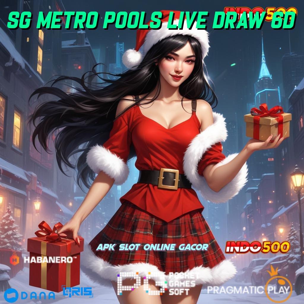 SG METRO POOLS LIVE DRAW 6D 🔎 amandemen serius putaran rizki gampang maxwin