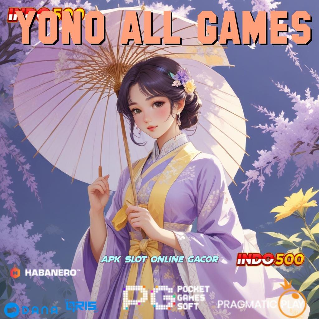 YONO ALL GAMES 🔥 Link Menuju Maxwin Auto Juara Hari Ini