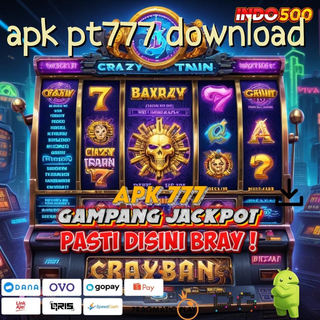 APK PT777 DOWNLOAD unduhan apk terbaru? semua game siap dalam satu genggaman!