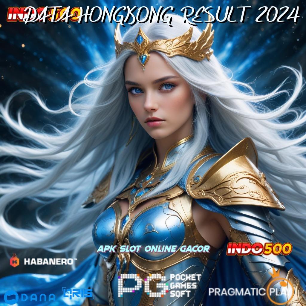 DATA HONGKONG RESULT 2024 ➜ Maxwin Hari Ini Slot Langsung Tanpa Ribet