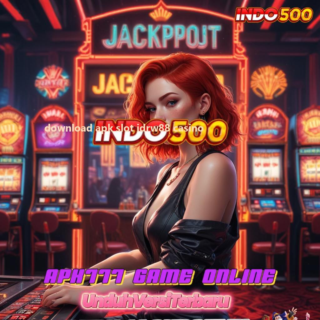 DOWNLOAD APK SLOT IDRW88 CASINO , slot dengan pembayaran besar