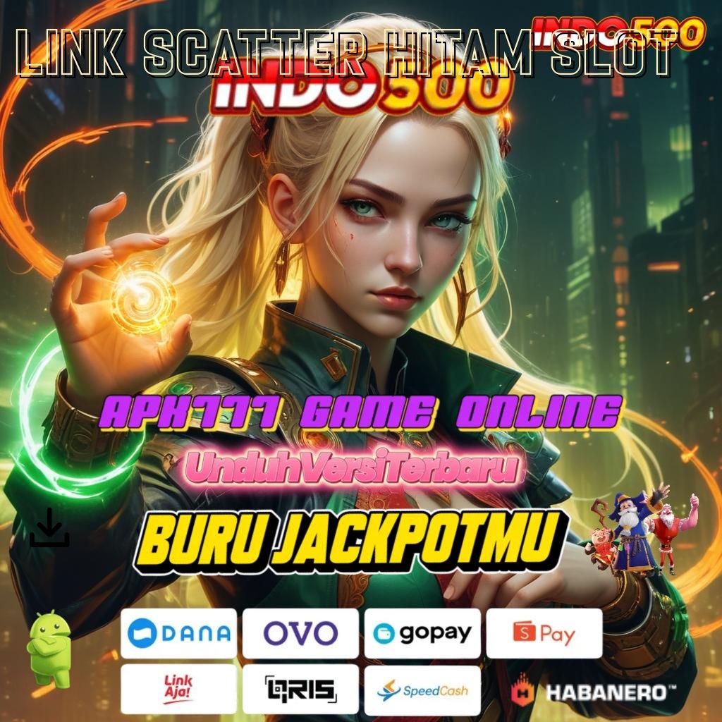 LINK SCATTER HITAM SLOT 🥇 kiriman kejutan pasti tepat kode beruntung