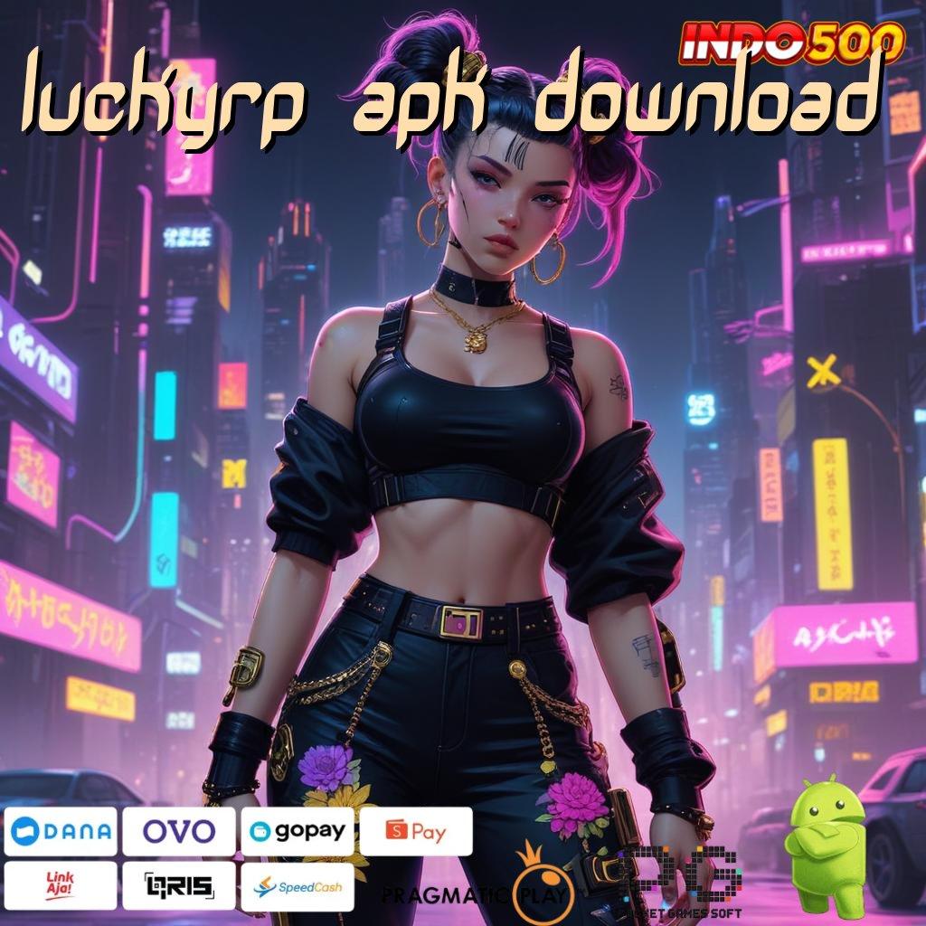 LUCKYRP APK DOWNLOAD Avenue Rezeki Bonus Cuan Tiada Batas