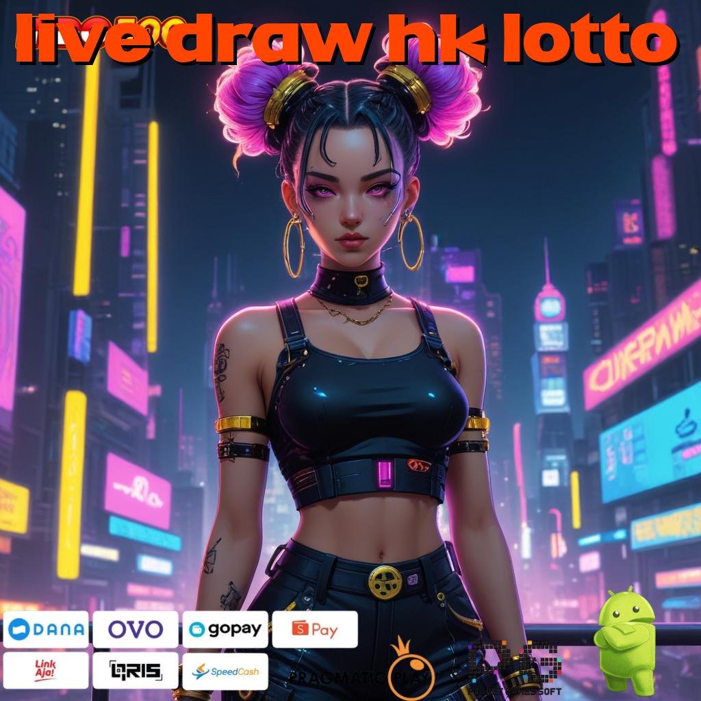 LIVE DRAW HK LOTTO Aplikasi Spin Kaya Instan