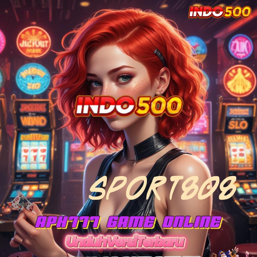 SPORT808 💫 proses terbaru ngakak pola adaptif