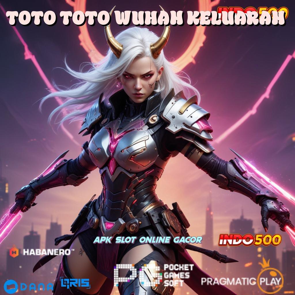 TOTO TOTO WUHAN KELUARAN ➜ Unduhan Game Android Modern Versi Terpercaya Gacor