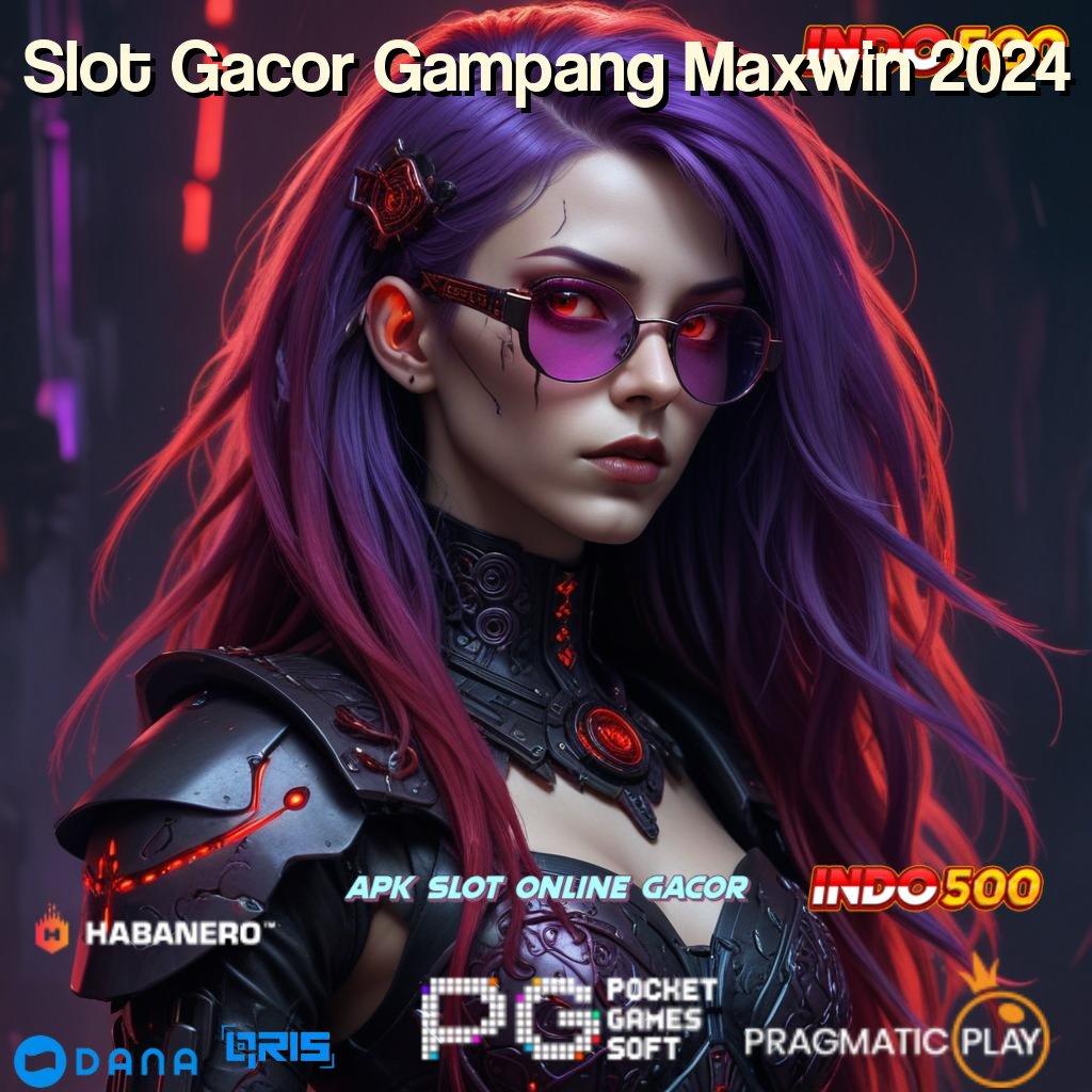 Slot Gacor Gampang Maxwin 2024