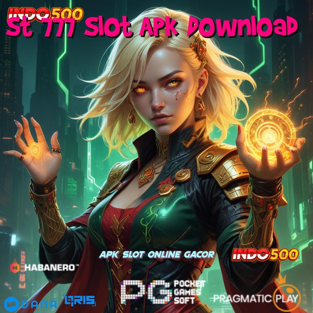 St 777 Slot Apk Download