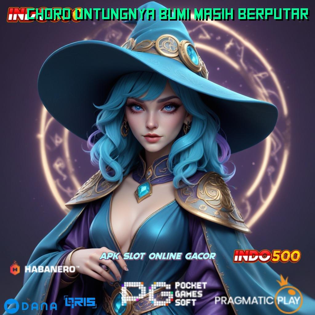 CHORD UNTUNGNYA BUMI MASIH BERPUTAR 💫 RTP Tertinggi Android dan iOS Kapasitas