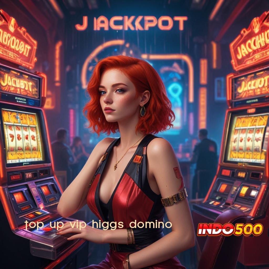 TOP UP VIP HIGGS DOMINO 👉 Modal Receh Jackpot Auto Meluncur