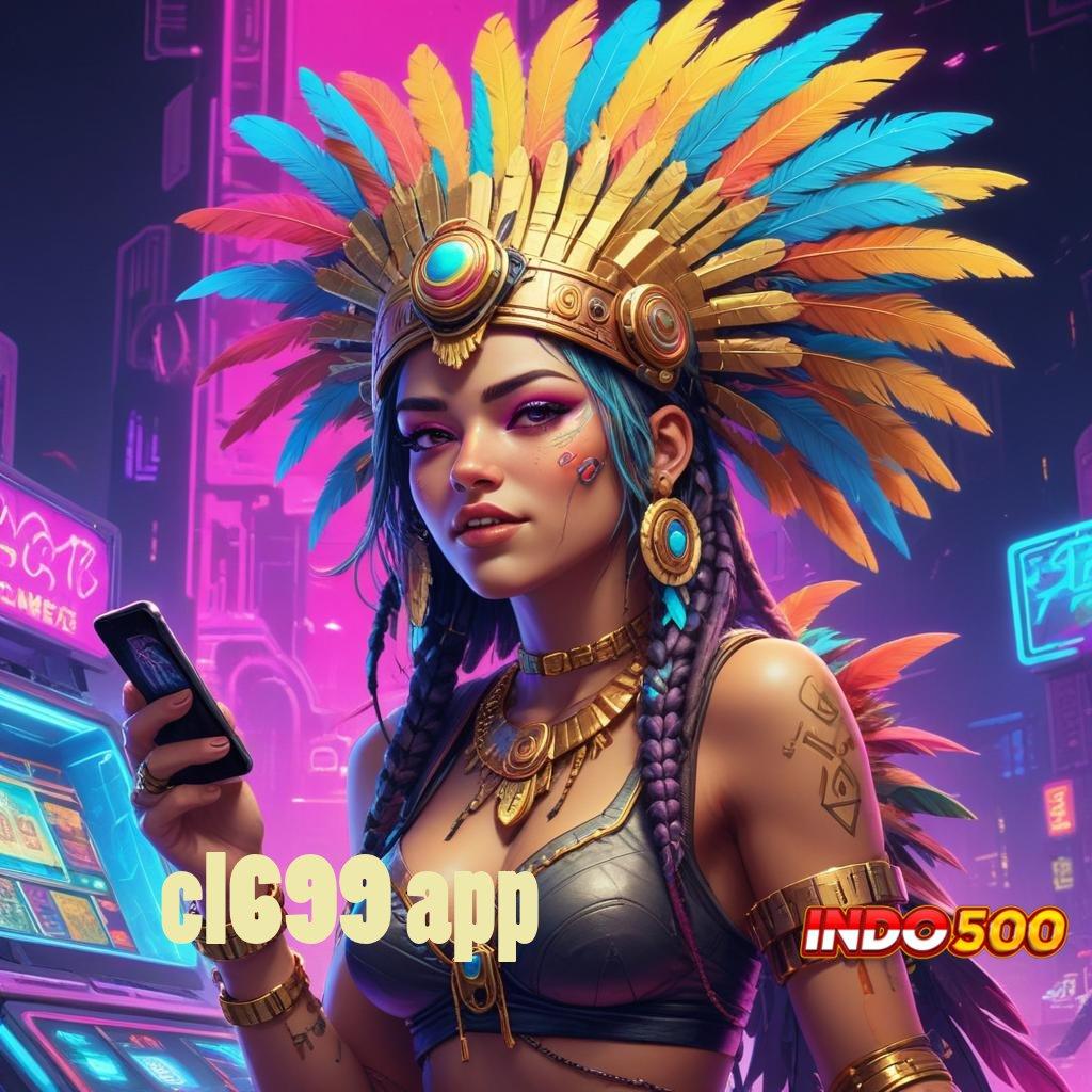 CL699 APP 🚀 Sorotan Teknologi Baru untuk Pemain Slot