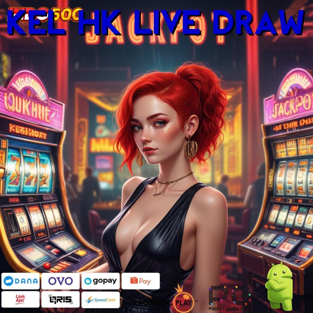 KEL HK LIVE DRAW Event Seru Dengan Bonus Deposit Tanpa Ribet