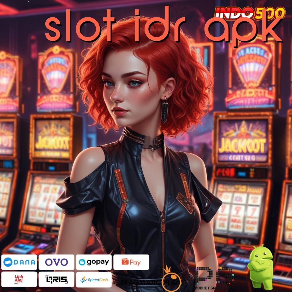 SLOT IDR APK Langsung Dapat Bonus Dari Jalur Baru