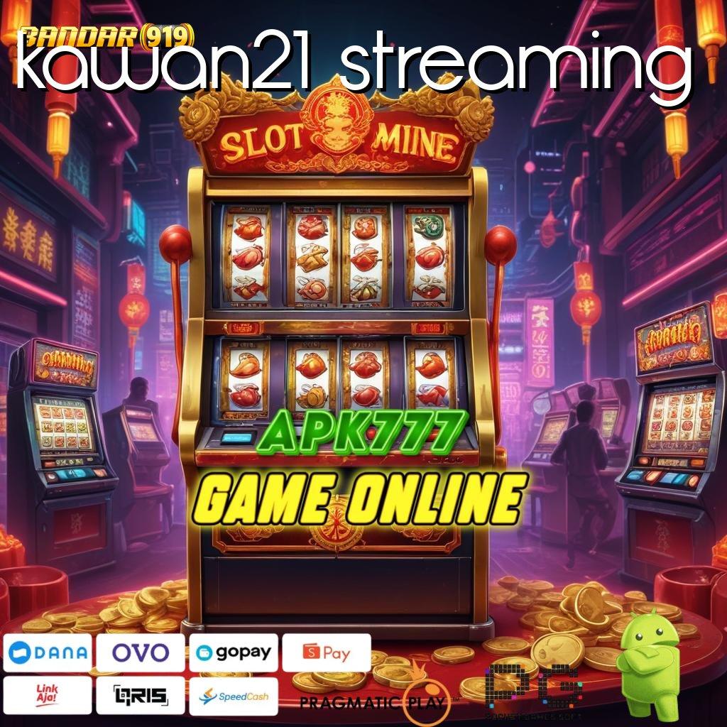 KAWAN21 STREAMING , Deposit Bank Bsi 5000 APK Slot Uang Asli Terpercaya