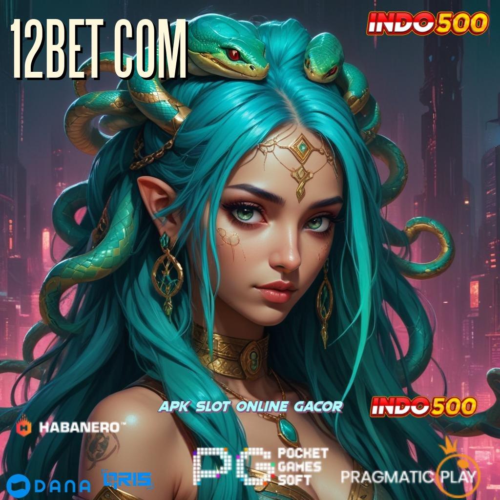 12BET COM | unduh apk versi terbaru, akun pro v5 gratis untuk pengalaman optimal