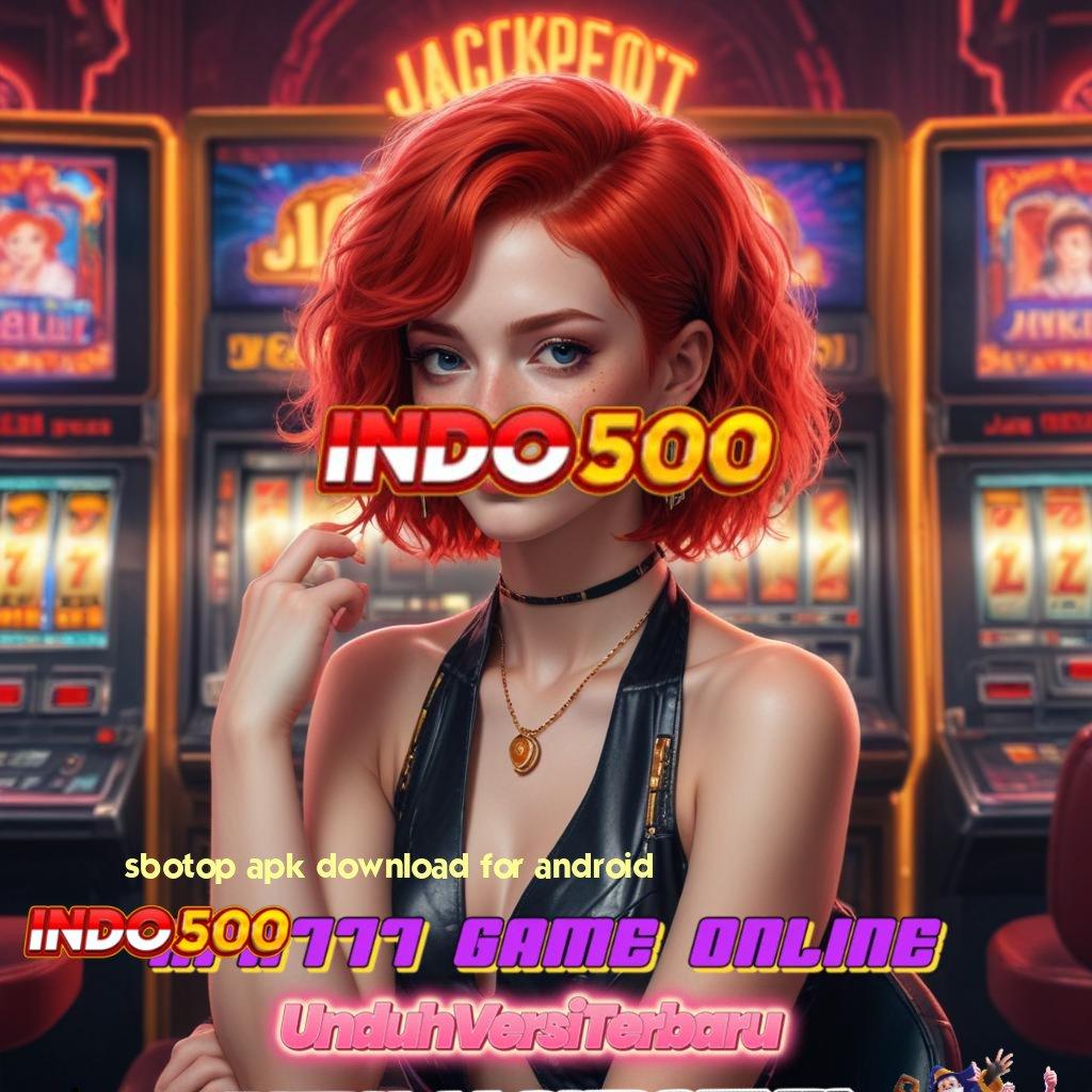 SBOTOP APK DOWNLOAD FOR ANDROID Unduh Sekarang Game Jackpot Modern