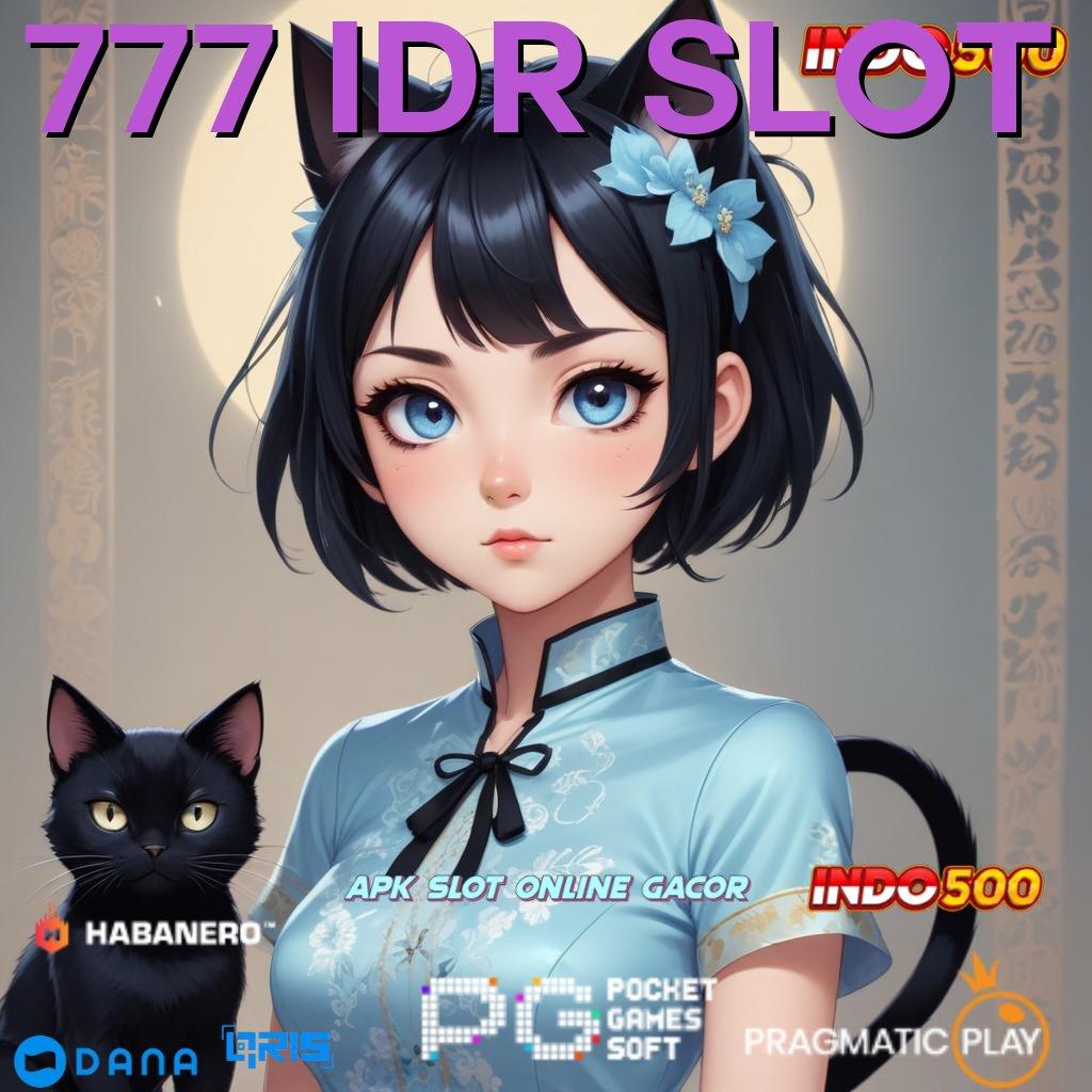 777 IDR SLOT ⚌ tekun kreatif juara slot selalu di depan