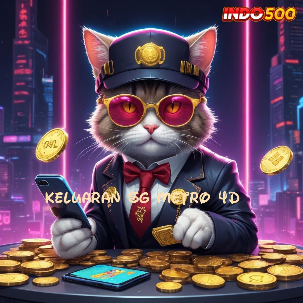 KELUARAN SG METRO 4D Langkah Mudah Untuk Jackpot Dengan Cepat