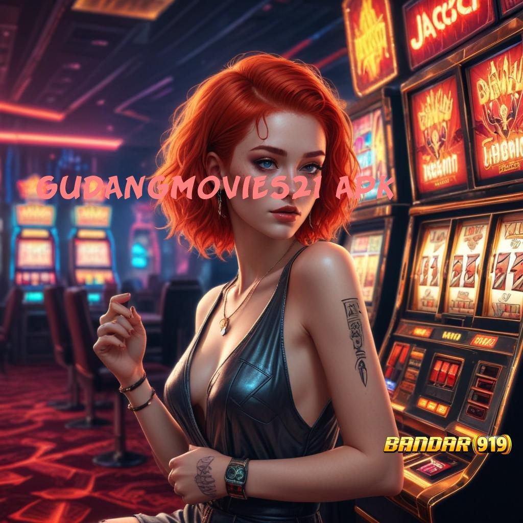 GUDANGMOVIES21 APK ⇏ cara-cara praktis daftar akun vip gacor