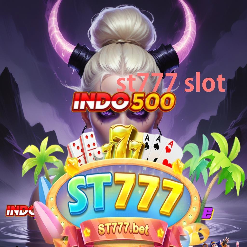 ST777 SLOT ⚌ fleksibel jackpot dengan untung cepat