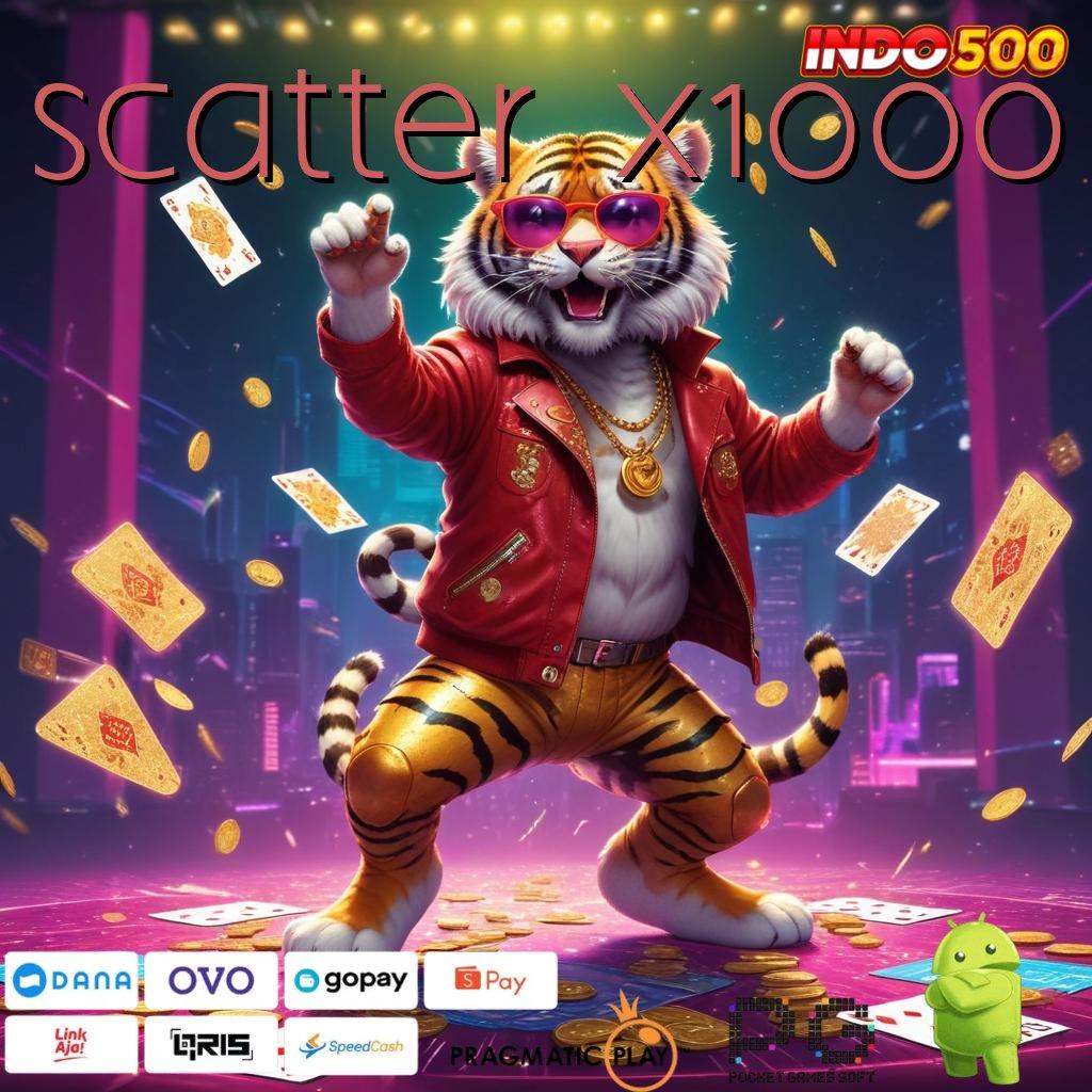 SCATTER X1000 mari gabung sekarang bonus menanti anda