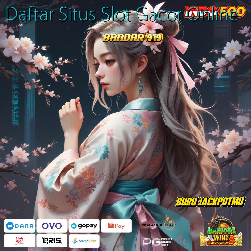 Daftar Situs Slot Gacor Online