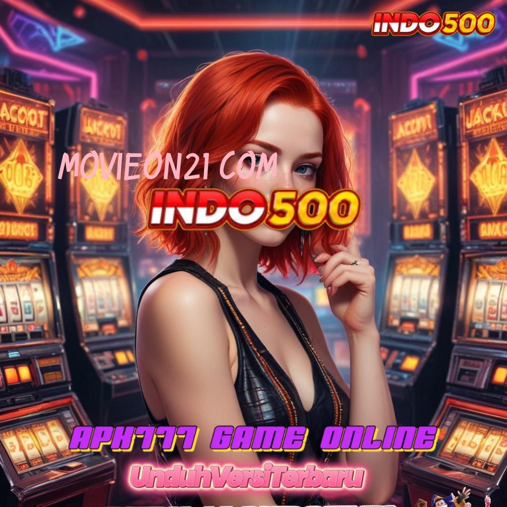 MOVIEON21 COM ⇏ Langsung Unduh Event Android Bonus