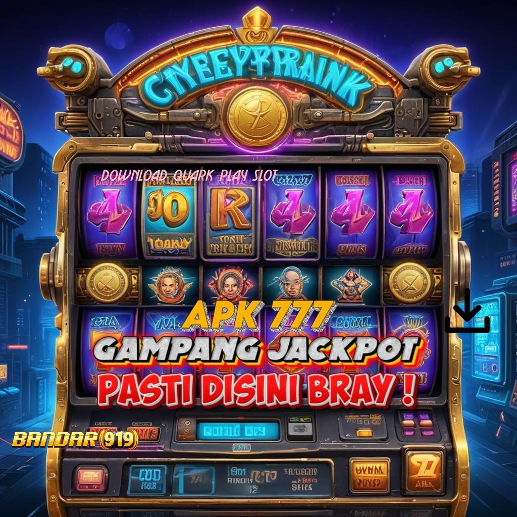 DOWNLOAD QUARK PLAY SLOT # RTP Android iOS Update 17