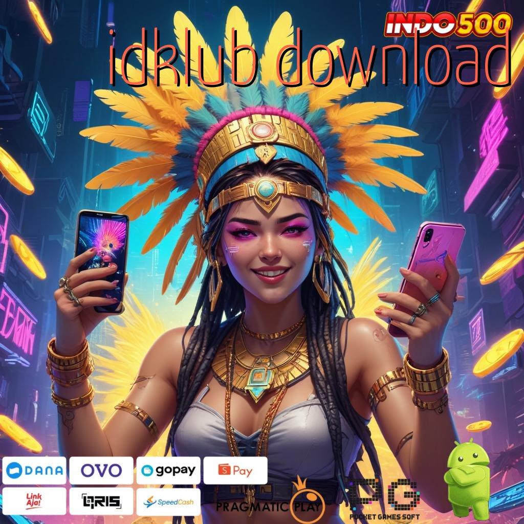 IDKLUB DOWNLOAD serangkaian bonus jackpot gampang langsung wd