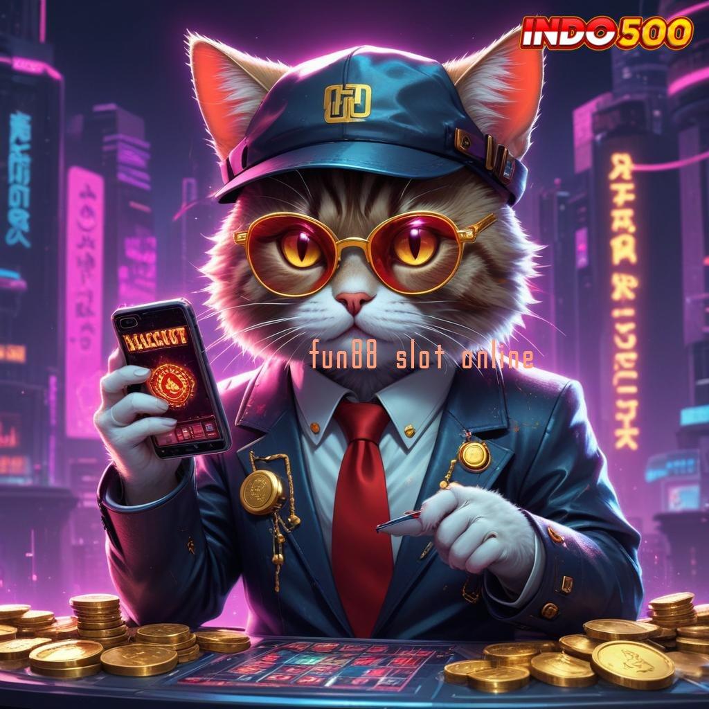 FUN88 SLOT ONLINE langsung sultan praktis kode beruntung