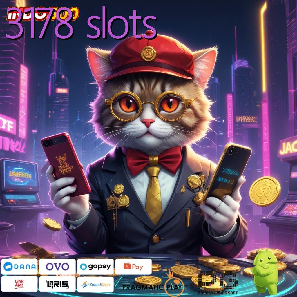 3178 SLOTS Fitur Unggulan Untuk Bonus Tanpa Penundaan