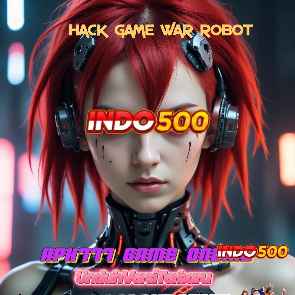 HACK GAME WAR ROBOT | Gabung Di Sini Usaha Yang Berkembang