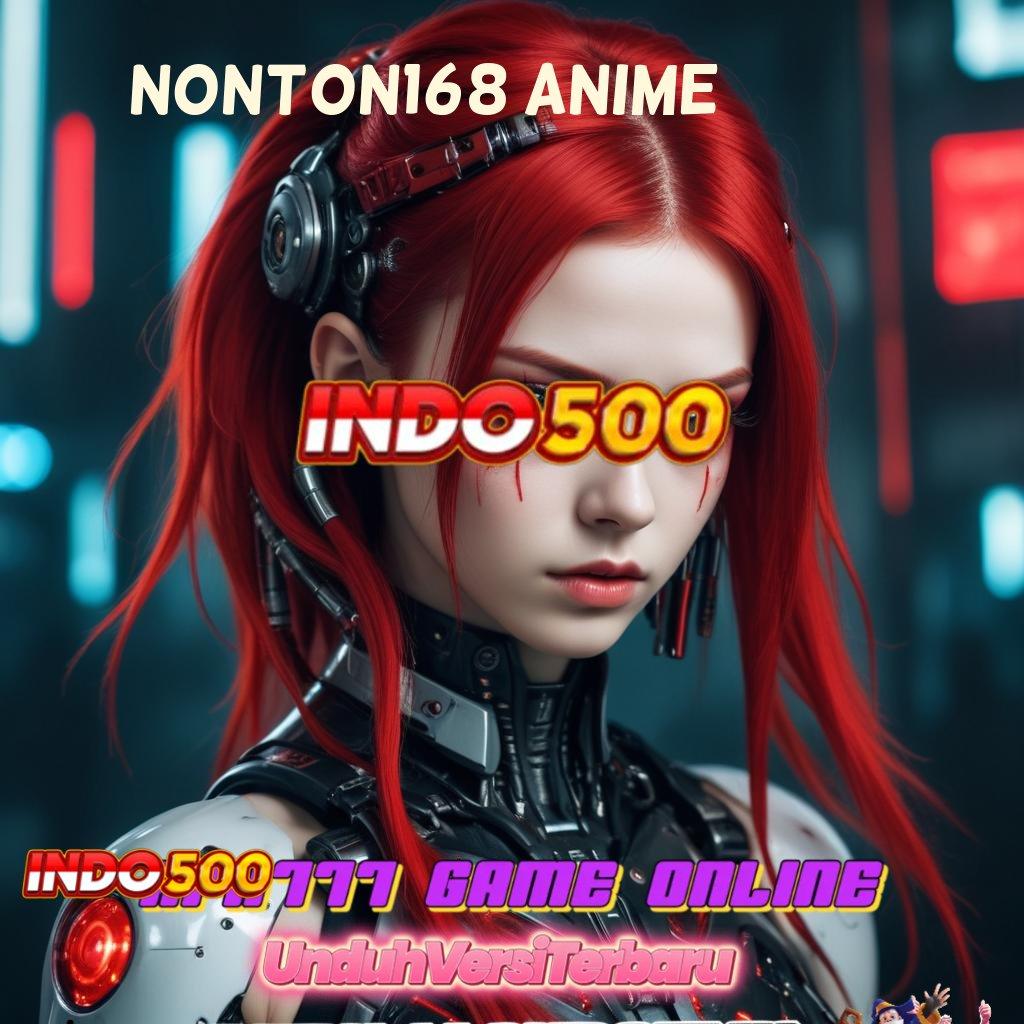 NONTON168 ANIME ↪ langkah cepat dengan hasilkan jackpot